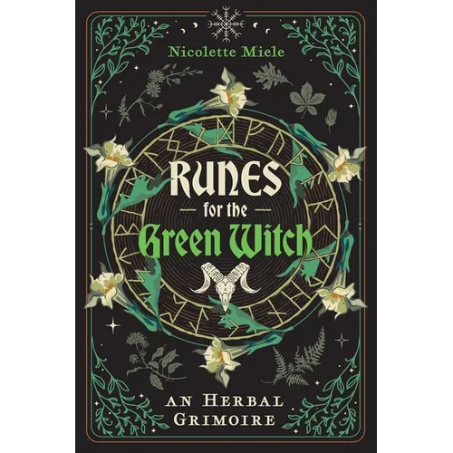 Runes for the Green Witch: An Herbal Grimoire - Paperback