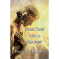Days Pass like a Shadow - Paperback