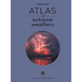 Atlas of Extreme Weathers - Hardcover