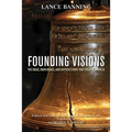Founding Visions: The Ideas, Individuals, and Intersections That Created America - Hardcover
