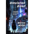 Simulation Bleed: Complete collected serial - Paperback