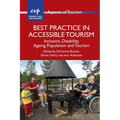 Best Practice in Accessible Tourism: Inclusion, Disability, Ageing Population and Tourism - Paperback