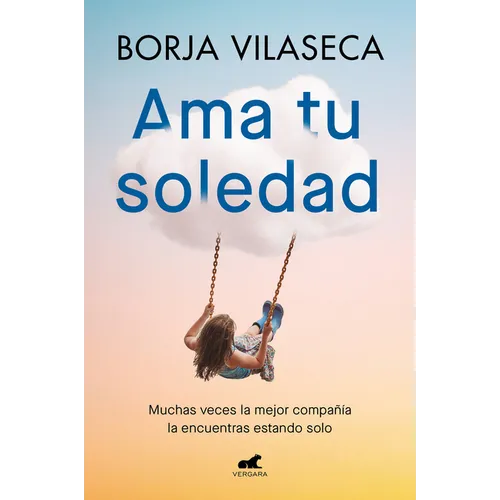 AMA Tu Soledad: Muchas Veces La Mejor Compañía La Encuentras Estando Solo / Love Your Solitude - Paperback