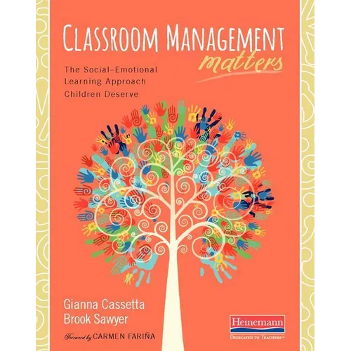 Classroom Management Matters: The Social--Emotional Learning Approach Children Deserve - Paperback