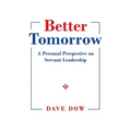 Better Tomorrow: A Personal Perspective on Servant Leadership - Paperback
