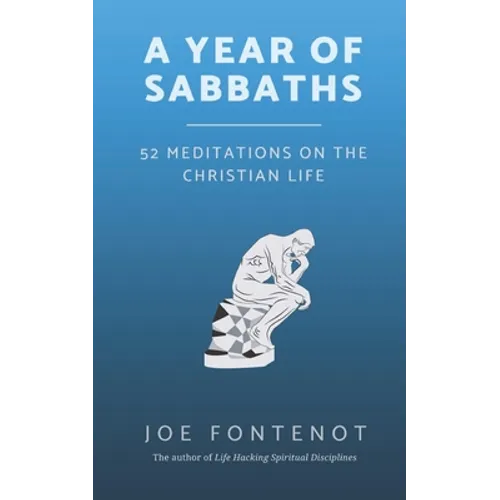 A Year of Sabbaths: 52 Meditations on the Christian Life - Paperback