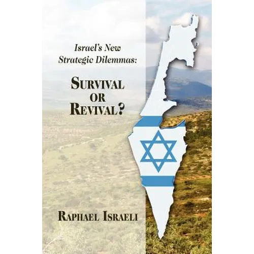 Israel's New Strategic Dilemmas: Survival or Revival? - Paperback