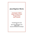 Astrologia Gallica Book 24: Progressions and Transits - Paperback
