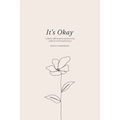 It's Okay: A daily affirmation journal for radical self forgiveness - Paperback
