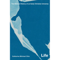 Life: The Natural History of an Early Christian Universe - Paperback