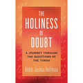 The Holiness of Doubt: A Journey Through the Questions of the Torah - Paperback