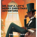 Mr. Nap A. Lot's Merry Christmas Adventure - Hardcover
