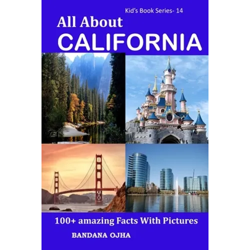 All About California: 100+ Amazing Facts With Pictures - Paperback