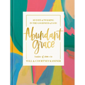 Abundant Grace: 40 Days of Walking in the Goodness of God: A Devotional - Hardcover
