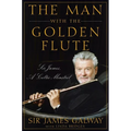 The Man with the Golden Flute: Sir James, a Celtic Minstrel - Hardcover