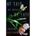 He Said He Would Be Late - Paperback