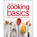 Betty Crocker Cooking Basics: Recipes and Tips Tocook with Confidence - Spiral