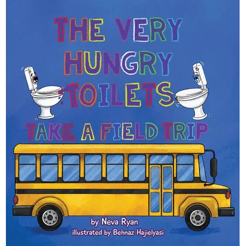 The Very Hungry Toilets Take a Field Trip - Hardcover