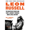 Leon Russell: The Master of Space and Time's Journey Through Rock & Roll History - Paperback