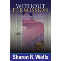 Without Permission - A Spiritual Journey to Healing - Paperback