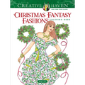 Creative Haven Christmas Fantasy Fashions Coloring Book - Paperback