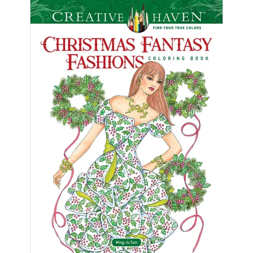 Creative Haven Christmas Fantasy Fashions Coloring Book - Paperback