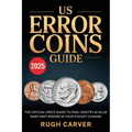 Us Error Coins Guide 2025 (Mint Masters): The Official Price Guide to Find, Identify, and Value Rare Mint Errors in Your Pocket Change - Paperback