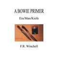 A Bowie Primer: Era/Man/Knife - Paperback