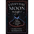 Everyday Moon Magic: Spells & Rituals for Abundant Living - Paperback