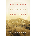 When Now Becomes Too Late - Paperback