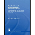 The Problem of Enforcement in International Law: Countermeasures, the Non-Injured State and the Idea of International Community - Paperback