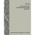 Field Artillery Operations and Fire Support (FM 3-09) - Paperback