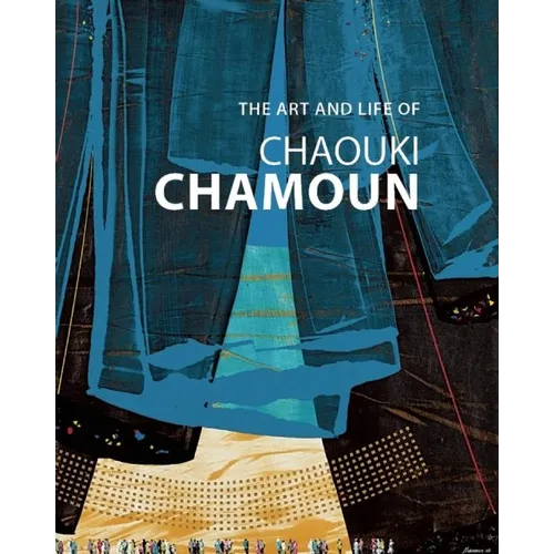 The Art and Life of Chaouki Chamoun - Hardcover