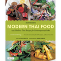 Modern Thai Food: 100 Fabulous Thai Recipes for Contemporary Cooks (a Thai Cookbook) - Paperback