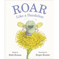 Roar Like a Dandelion - Hardcover