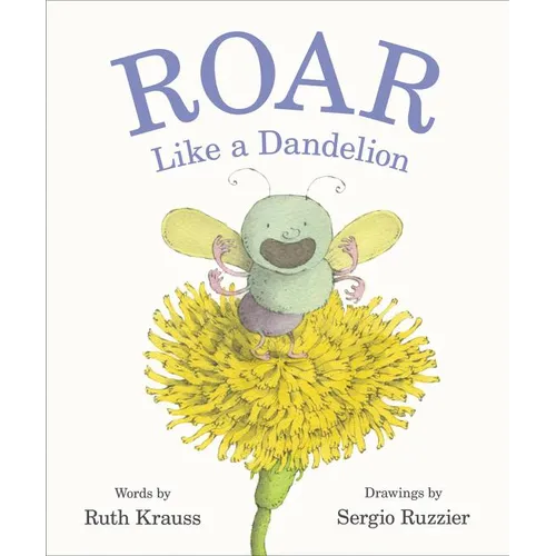 Roar Like a Dandelion - Hardcover