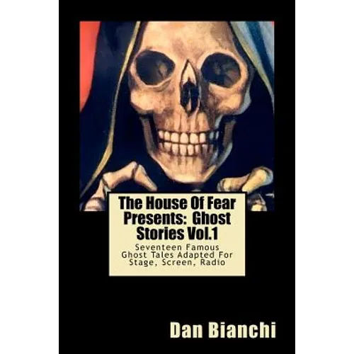 The House Of Fear Presents: Ghost Stories Vol.1: "Morella" by Edgar Allan Poe; "The Mezzotint" by M.R.James; "The Monkey's Paw" by J.J. Jacobs; "R - Paperback