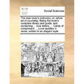 The New Lover's Instructor; Or, Whole Art of Courtship. Being the Lover's Complete Library and Guide; And Containing ... Love Letters, ... Cards of Co - Paperback