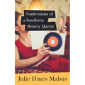 Confessions of a Southern Beauty Queen - Hardcover