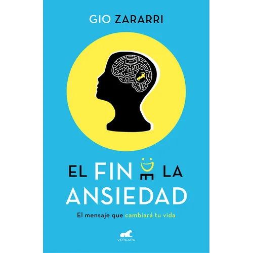 El Fin de la Ansiedad / The End of Anxiety - Paperback