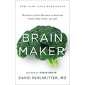 Brain Maker: The Power of Gut Microbes to Heal and Protect Your Brain for Life - Hardcover