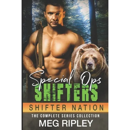 Special Ops Shifters: The Complete Series Collection - Paperback