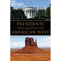 Presidents Who Shaped the American West - Paperback