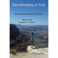 Eavesdropping on God: One Man's Conversations with the Lord: Book Two Echoes of Mercy - Paperback