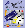 Number Fill-In Puzzles, Volume 2, 90 Puzzles - Paperback