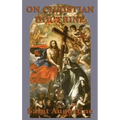 On Christian Doctrine: A Guide to Understanding and Teaching the Bible - Hardcover