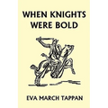 When Knights Were Bold (Yesterday's Classics) - Paperback
