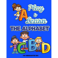 Play and Learn the Alphabet: For Kindergarten Kids Ι Fun and Easy way to learn Letters Ι Practice pen control with Fun games Ι Trace an - Paperback