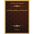 Cosmology, Religion and Philosophy - Hardcover