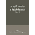 An English translation of the Sushruta samhita; With a full and Comprehensive introduction, Additional, texts, Different, Readings, Notes, Comparative - Paperback